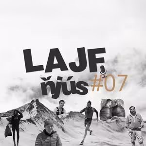 LAJF Ňjús #07 - Hikemates upratuje Slovensko, Ján Kempa maká srdcem a Peter Hámor lezie na osemtisícku