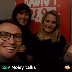 SNACK 269 Noisy Talks