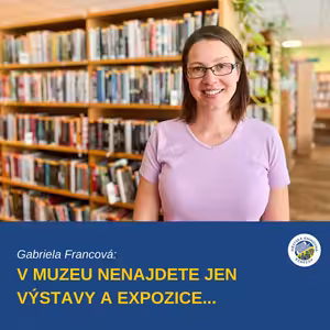 Gabriela Francová: V našem muzeu nenajdete jen výstavy a expozice | KAFÁRENSKÝ PODCAST