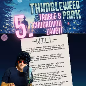 PODCASTGAMING Trable s Chuckovou závětí (5) - THIMBLEWEED PARK