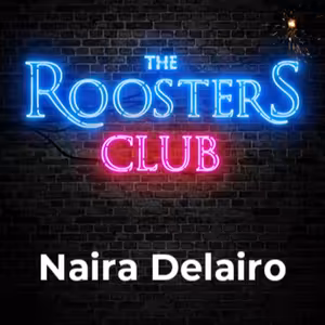 #14 | Naira Delairo | The Roosters Club