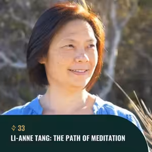 #33 Li-Anne Tang: The Path of Meditation