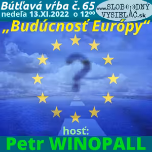 Bútľavá vŕba 65 - 2022-11-13 „Budúcnosť Európy“