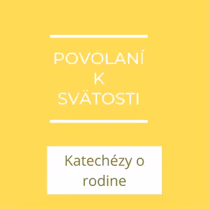 Povolaní k svätosti | Katechézy o rodine
