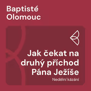 Jak čekat na druhý příchod Pána Ježíše (11.1.2026)