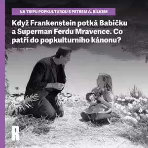 Když Frankenstein potká Babičku a Superman Ferdu Mravence. Co patří do popkulturního kánonu?