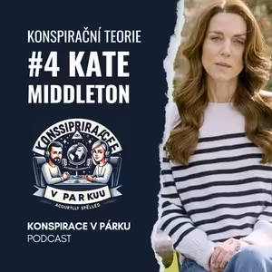 #4 Kate Middleton - #whereiskate a jaké se objevily konspirační teorie?