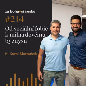 Od sociální fobie k miliardovému byznysu s Karlem Marouškem | #214