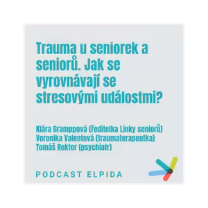Trauma u seniorek a seniorů. Jak se vyrovnávají se stresovými událostmi?