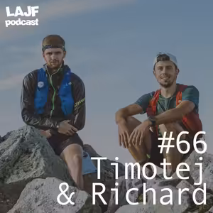 LAJF #66 - Timotej Šály & Richard Kukliš: O Javorníckej stovke, ultra maratónoch, skyrunnoch a horách