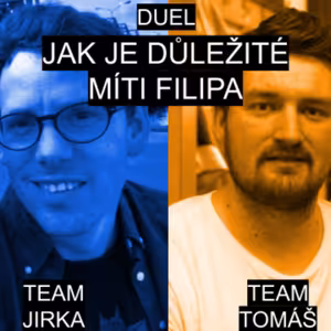 Duel: Jak je důležité míti Filipa