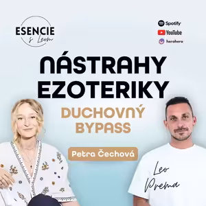 130# NÁSTRAHY EZOTERIKY - Petra Čechová (moderuje Leo Prema)