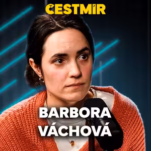Barbora Váchová. Ze sídliště k velké roli, osud Gerty Schnirch, ženská síla i chvíle, kdy je nutné říct si o pomoc