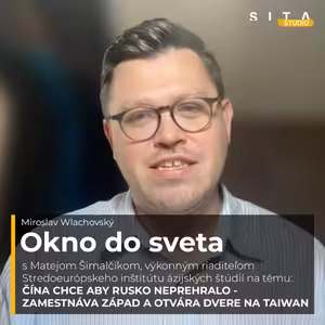 60 - Matej Šimalčík o čínskych záujmoch a stratégiách | Miroslav Wlachovský a Štúdio SITA
