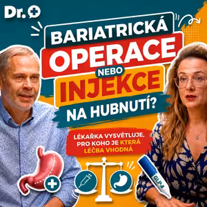 Bariatrická operace, nebo injekce na hubnutí? Lékařka vysvětluje, pro koho je která léčba vhodná