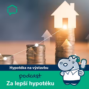 155. Hypotéka na výstavbu – krok za krokem