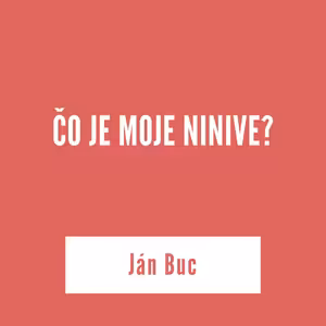 ČO JE MOJE NINIVE? | 6. októbra 2025