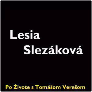 Po Živote s Tomášom Verešom #41 - Lesia Slezáková