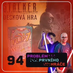 #94 - STALKER, Flip 7 a soutěž
