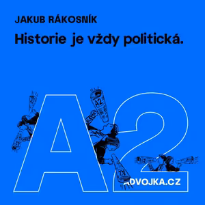 Jakub Rákosník: Historie je vždy politická