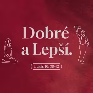 Dobré a lepší - Klára Walková (1.12.2024)