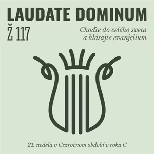 Ž 117: Choďte do celého sveta a hlásajte evanjelium