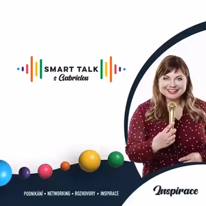 Podcast SMART TALK🎙inspirace: „Kdo je Gabriela Mrkvicová?"