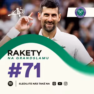 Rakety #71 | Djoković v top formě, dojde až na vrchol? Ve hře je stále 5 Čechů