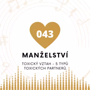 043 Manželství - 5 typů toxických partnerů