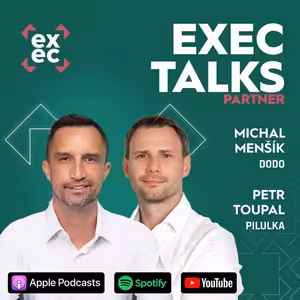 #70 exec talks: Michal Menšík (CEO, DODO) & Petr Toupal (CEO, Pilulka) - Slotové doručení je konkurenční výhoda. Kdy se vyplatí a jaké KPI hlídat?