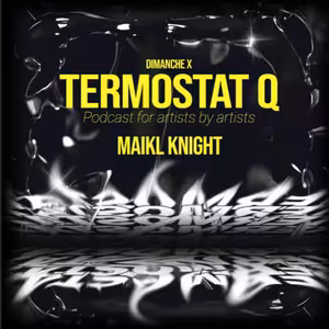 TERMOSTAT Q x DIMANCHE. • MAIKL KNIGHT • SK