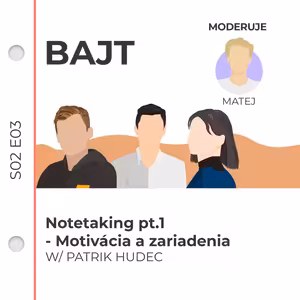 S02E03 | Notetaking pt.1 - Motivácia a zariadenia w/ Patrik Hudec
