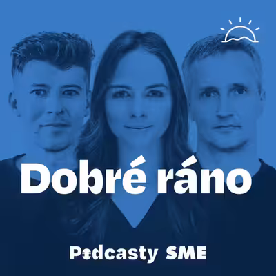 Dobré ráno | Denný podcast denníka SME