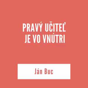 PRAVÝ UČITEĽ JE VO VNÚTRI | 6. novembra 2025