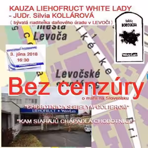 Bez cenzúry 109 - 2018-06-03 „KAUZA LIEHOFRUCT WHITE LADY“ časť 1.