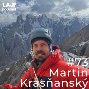 LAJF #73 - Martin Krasňanský: O expedícii Trango Tower v Pakistáne