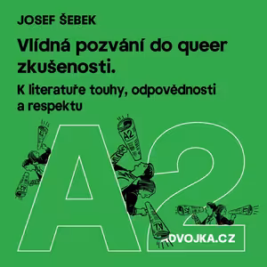 Josef Šebek: Vlídná pozvání do queer zkušenosti