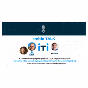 smitio TALK no. 58: Transformační program posouvá ČSOB Pojišťovnu kupředu.