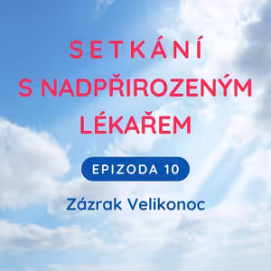 Epizoda 10 Zázrak Velikonoc