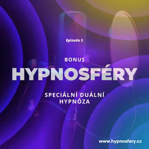 3: BONUS - speciální duální hypnóza