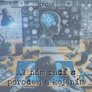 EP109: AI nám radí s porodem a kojením
