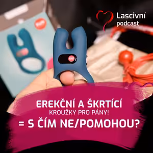 111 - Erekční (nebo škrtící) kroužky = s čím pánům NE/pomáhají?
