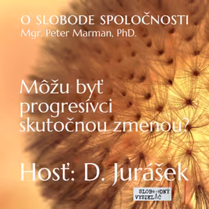 O slobode spoločnosti 06 - 2020-02-21 Môžu byť progresívci skutočnou zmenou ?