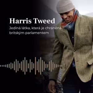 #122 Harris Tweed: Jediná látka chráněná britským parlamentem