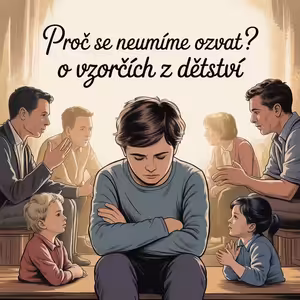 Proč se neumíme ozvat? O vzorcích z dětství s Petrou Pincovou