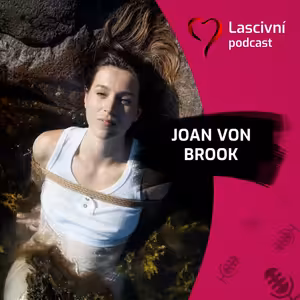 151 - S Joan von Brook o provazech, Subspace studiu i začátcích shibari u nás - ROZHOVOR