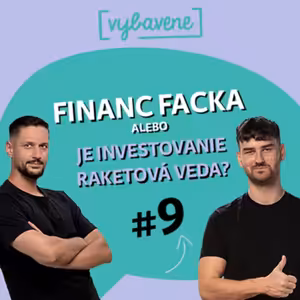 FinancFacka #9: Alebo je investovanie raketová veda