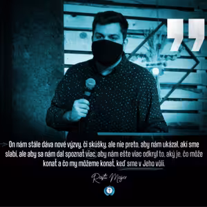 Rasťo Majer - Spoznávať Ho, to sú nové lekcie rozsudzované vierou nie zdaním - Výzvy tvojej viery III.