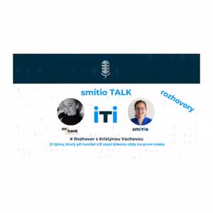 S Kristýnou Váchovou o UX týmu, který při tvorbě UX staví klienta vždy na první místo