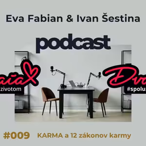 DVAIA #009 - KARMA a 12 zákonov karmy